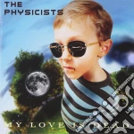 Physicists (The) - My Love Is Dead cd