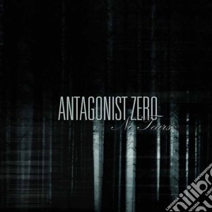 Antagonist Zero - No Tears cd musicale di Antagonist Zero