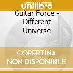 Guitar Force - Different Universe