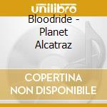 Bloodride - Planet Alcatraz