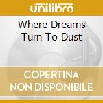 Where Dreams Turn To Dust cd musicale di FOREST OF SHADOWS