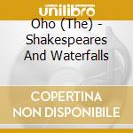Oho (The) - Shakespeares And Waterfalls cd