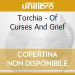 Torchia - Of Curses And Grief