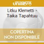 Litku Klemetti - Taika Tapahtuu cd