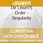 De Lirium'S Order - Singularity cd musicale di De Lirium'S Order