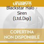 Blackstar Halo - Siren (Ltd.Digi) cd musicale