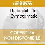 Hedonihil - Ii - Symptomatic cd