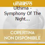 Ulthima - Symphony Of The Night (Ltd.Digi) cd musicale