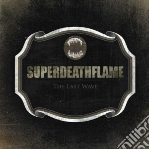 Superdeathflame - The Last Flame cd musicale di Superdeathflame