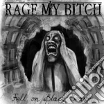 Rage My Bitch - Fell On Black Season cd