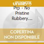 Prp - No Pristine Rubbery Perception (Ltd.Digi) cd
