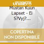 Mustan Kuun Lapset - Ei S?Vyj? Pimeydess? (The Complete 90S Collection) cd
