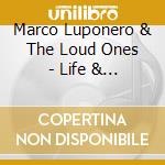 Marco Luponero & The Loud Ones - Life & Death (Ltd.Digi) cd