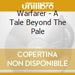 Warfarer - A Tale Beyond The Pale cd