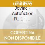 Joviac - Autofiction Pt. 1 - Shards cd