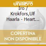 Iro / Krokfors,Ulf Haarla - Heart Of A Bird cd