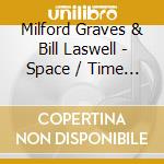Milford Graves & Bill Laswell - Space / Time - Redemption cd