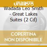 Wadada Leo Smith - Great Lakes Suites (2 Cd) cd