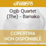 Ogjb Quartet (The) - Bamako cd