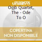 Ogjb Quartet, The - Ode To O cd