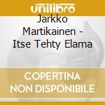 Jarkko Martikainen - Itse Tehty Elama cd