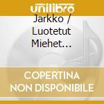 Jarkko / Luotetut Miehet Martikainen - Ruosterastaat cd