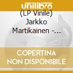 (LP Vinile) Jarkko Martikainen - Itse Tehty Elama vinile