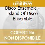 Disco Ensemble - Island Of Disco Ensemble cd