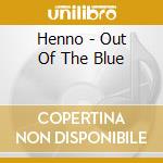 Henno - Out Of The Blue cd
