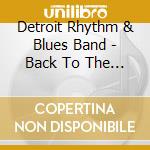 Detroit Rhythm & Blues Band - Back To The Motor City cd