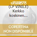 (LP VINILE) Kerkko koskinen 'trains & letters' lp cd