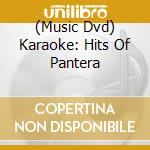 (Music Dvd) Karaoke: Hits Of Pantera cd musicale