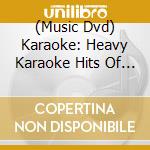 (Music Dvd) Karaoke: Heavy Karaoke Hits Of Nig cd musicale