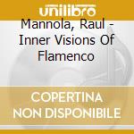 Mannola, Raul - Inner Visions Of Flamenco cd