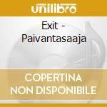 Exit - Paivantasaaja cd