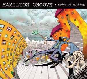 Hamilton Groove - Kingdom Of Nothing cd musicale di Hamilton Groove