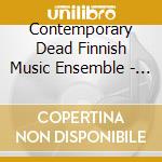 Contemporary Dead Finnish Music Ensemble - Land Of Hope cd musicale di Contemporary Dead Finnish Music Ensemble