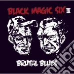 (LP Vinile) Black Magic Six - Brutal Blues vinile
