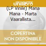 (LP Vinile) Mana Mana - Marta Vaarallista (7') vinile