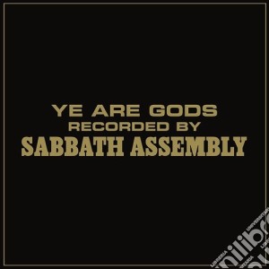 Sabbath Assembly - Ye Are Gods cd musicale di Sabbath Assembly