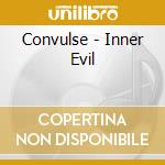 Convulse - Inner Evil cd