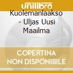 Kuolemanlaakso - Uljas Uusi Maailma cd