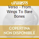 Verso - From Wings To Bare Bones cd