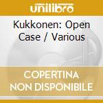 Kukkonen: Open Case / Various cd
