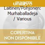 Laitinen/Pohjonen: Murhaballadeja / Various cd