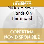 Mikko Heleva - Hands-On Hammond cd