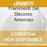 Frammenti Del Discorso Amoroso cd