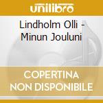 Lindholm Olli - Minun Jouluni cd musicale di Lindholm Olli