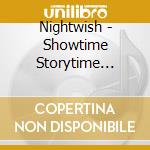 Nightwish - Showtime Storytime Limited Edition cd