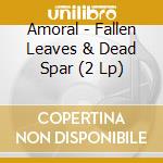 Amoral - Fallen Leaves & Dead Spar (2 Lp) cd